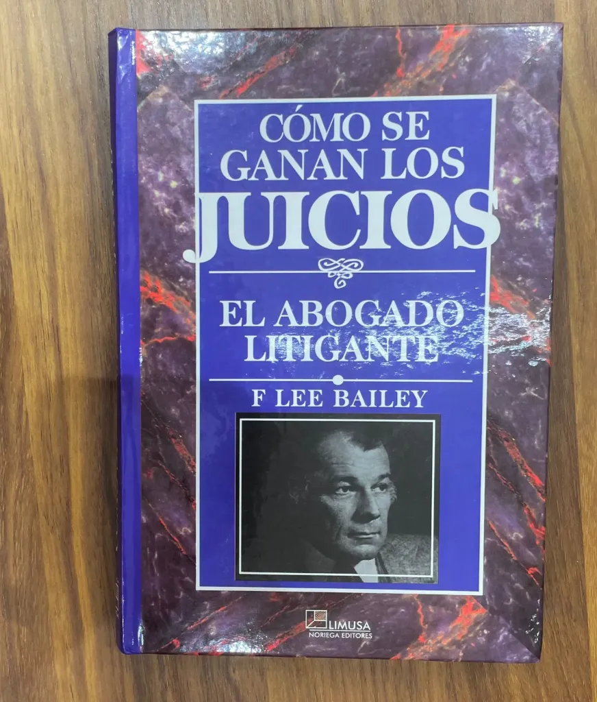 COMO SE GANAN LOS JUICIOS - EL ABOGADO LITIGANTE